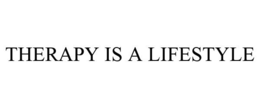 THERAPY IS A LIFESTYLE trademark