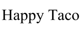 HAPPY TACO trademark