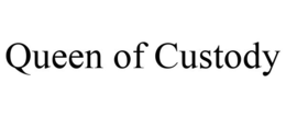 QUEEN OF CUSTODY trademark