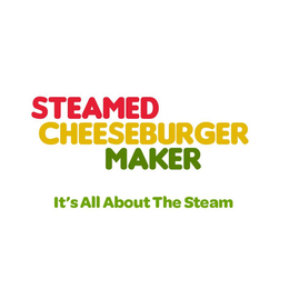 STEAMED CHEESEBURGER MAKER IT'S ALL ABOUT THE STEAM trademark