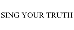 SING YOUR TRUTH trademark