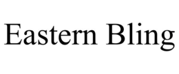 EASTERN BLING trademark