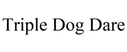 TRIPLE DOG DARE trademark