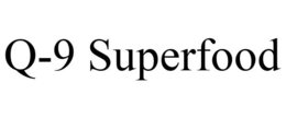 Q-9 SUPERFOOD trademark