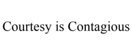 COURTESY IS CONTAGIOUS trademark