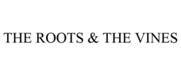 THE ROOTS & THE VINES trademark