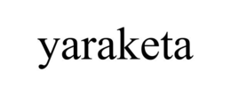 YARAKETA trademark