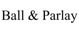 BALL & PARLAY trademark