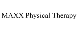 MAXX PHYSICAL THERAPY trademark