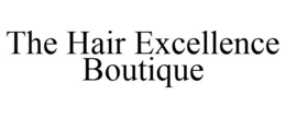 THE HAIR EXCELLENCE BOUTIQUE trademark