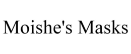 MOISHE'S MASKS trademark
