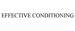 EFFECTIVE CONDITIONING trademark