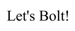 LET'S BOLT! trademark