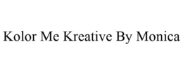 KOLOR ME KREATIVE BY MONICA trademark
