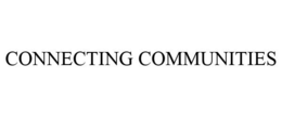 CONNECTING COMMUNITIES trademark