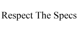 RESPECT THE SPECS trademark