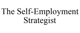 THE SELF-EMPLOYMENT STRATEGIST trademark