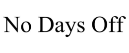 NO DAYS OFF trademark