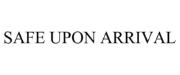 SAFE UPON ARRIVAL trademark