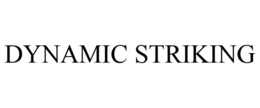 DYNAMIC STRIKING trademark