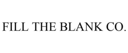 FILL THE BLANK CO. trademark