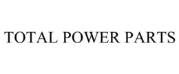 TOTAL POWER PARTS trademark