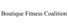 BOUTIQUE FITNESS COALITION trademark