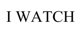 I WATCH trademark