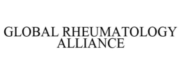 GLOBAL RHEUMATOLOGY ALLIANCE trademark