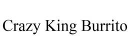 CRAZY KING BURRITO trademark