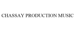 CHASSAY PRODUCTION MUSIC trademark