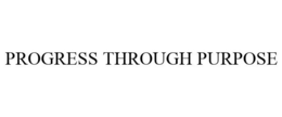 PROGRESS THROUGH PURPOSE trademark