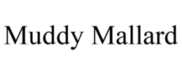 MUDDY MALLARD trademark