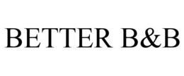 BETTER B&B trademark