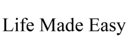 LIFE MADE EASY trademark