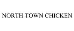 NORTH TOWN CHICKEN trademark