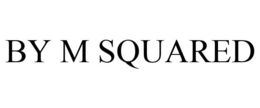 BY M SQUARED trademark