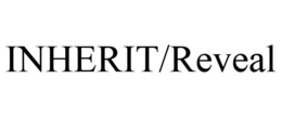 INHERIT/REVEAL trademark