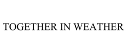 TOGETHER IN WEATHER trademark