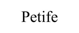 PETIFE trademark