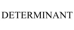 DETERMINANT trademark