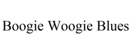 BOOGIE WOOGIE BLUES trademark
