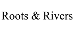 ROOTS & RIVERS trademark