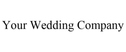 YOUR WEDDING COMPANY trademark