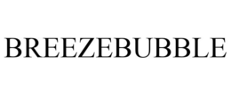 BREEZEBUBBLE trademark