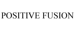 POSITIVE FUSION trademark