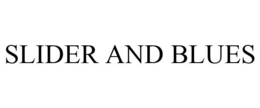 SLIDER AND BLUES trademark