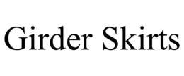 GIRDER SKIRTS trademark