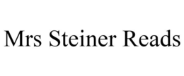 MRS STEINER READS trademark