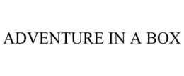 ADVENTURE IN A BOX trademark